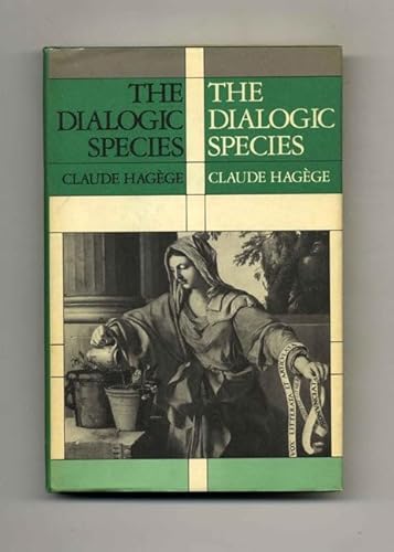 9780231067607: The Dialogic Species: A Linguistic Contribution to the Social Sciences (European Perspectives: a Series in Social Thought & Cultural Ctiticism)