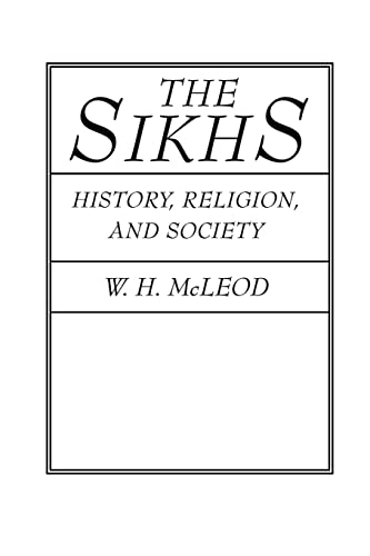 9780231068154: The Sikhs: History, Religion, and Society (American Lectures on the History of Religions)