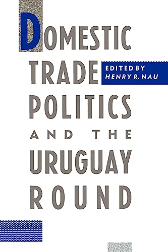 9780231068239: Domestic Trade Politics and the Uruguay Round
