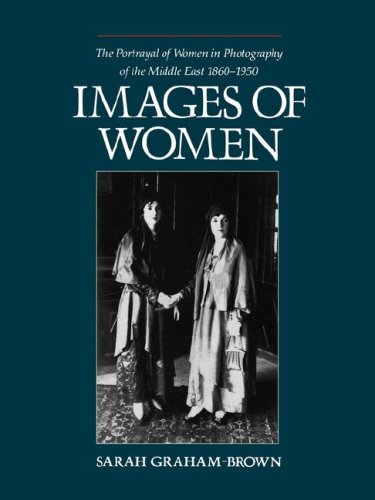 Beispielbild fr Images of Women: The Portrayal of Women in Photography of the Middle East 1860-1950 zum Verkauf von Books From California