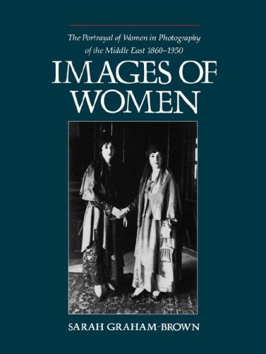 

Images of Women : The Portrayal of Women in Photography of the Middle East, 1860-1950 [first edition]