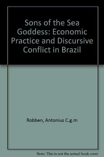 Stock image for Sons of the Sea Goddess: Economic Practice and Discursive Conflict in Brazil for sale by Wonder Book