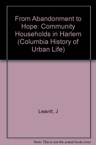 Stock image for From Abandonment to Hope: Community-Households in Harlem for sale by ThriftBooks-Dallas