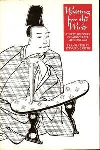 Imagen de archivo de Waiting for the Wind: Thirty-Six Poets of Japan's Late Medieval Age (TRANSLATIONS FROM THE ASIAN CLASSICS) (English and Japanese Edition) a la venta por Chaparral Books