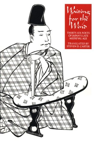 9780231068550: Waiting for the Wind: Thirty-Six Poets of Japan's Late Medieval Age