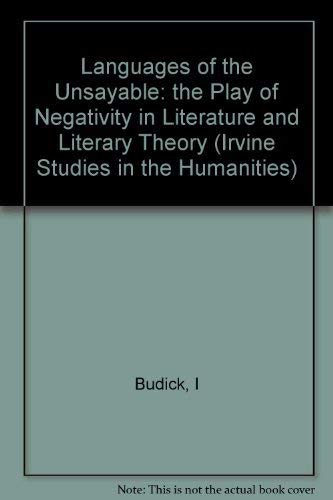 Stock image for Languages of the Unsayable : The Play of Negativity in Literature and Literary Theory for sale by Better World Books