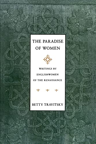 Beispielbild fr The Paradise of Women: Writings by Englishwomen in the Renaissance zum Verkauf von Wonder Book