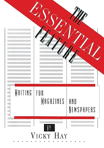 9780231068871: The Essential Feature: Writing for Magazines and Newspapers