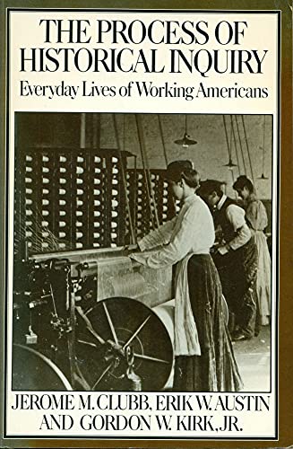 Stock image for The Process of Historical Inquiry: Everyday Lives of Working Americans for sale by HPB-Red