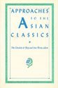 Beispielbild fr Approaches to the Asian Classics zum Verkauf von Better World Books