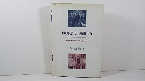 9780231070508: Parables of Possibility: The American Need for Beginnings