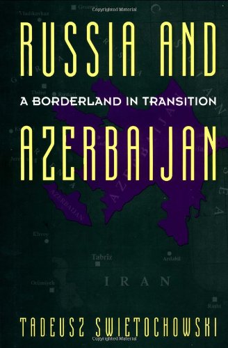 Beispielbild fr Russia and Azerbaijan  " A Borderland in Transition (Engineering Process Improvement) zum Verkauf von WorldofBooks