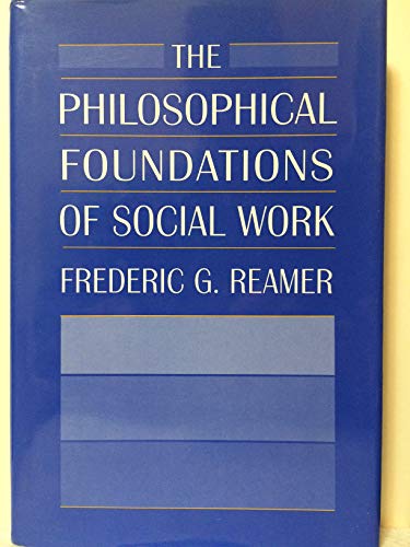 Beispielbild fr The Philosophical Foundations of Social Work zum Verkauf von Better World Books