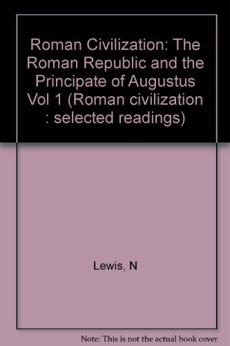 9780231071307: The Roman Republic and the Principate of Augustus (Vol 1) (Roman Civilization)