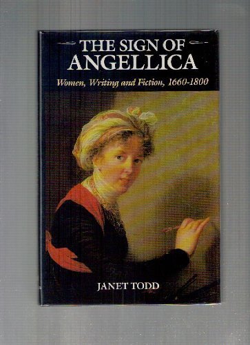 9780231071345: The Sign of Angellica: Women, Writing, and Fiction, 1660-1800