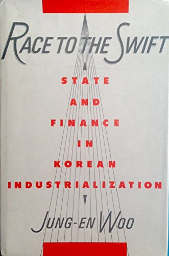 

Race to the Swift: State and Finance in Korean Industrialization (studies of the East Asian Institute)