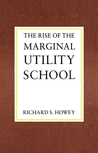 Imagen de archivo de The Rise of the Marginal Utility School, 1870-1889 a la venta por Sequitur Books