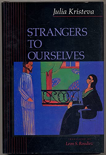 9780231071567: Strangers to Ourselves (European Perspectives: A Series in Social Thought and Cultural Criticism)