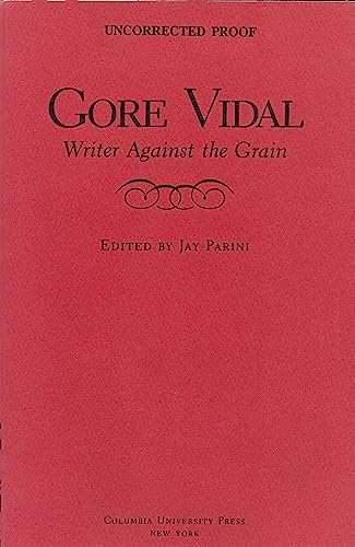 Stock image for Gore Vidal : Writer Against the Grain for sale by Better World Books: West