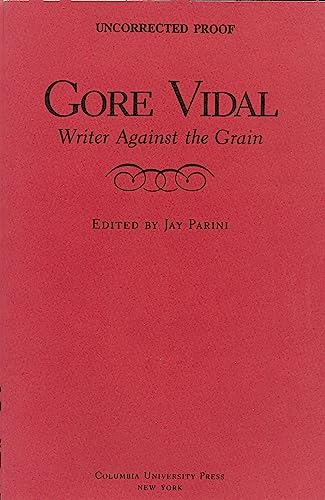 9780231072083: Gore Vidal: Writer Against the Grain