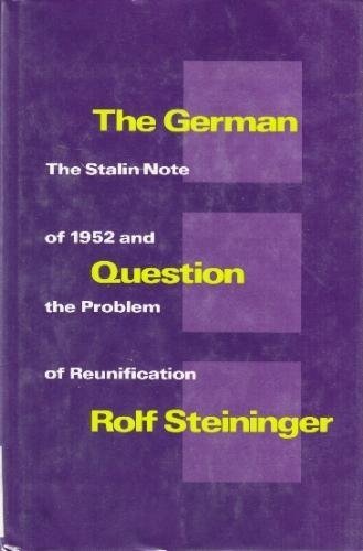 9780231072168: The German Question: The Stalin Note of 1952 and the Problem of Reunification