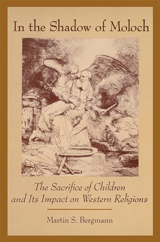 9780231072489: In the Shadow of Moloch: The Sacrifice of Children and Its Impact on Western Religions