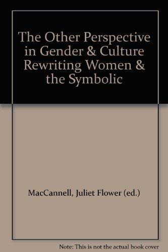 The Other Perspective in Gender and Culture (9780231072564) by MacCannell, Juliet Flower