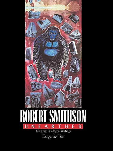 Imagen de archivo de Robert Smithson Unearthed: Drawings, Collages, Writings (Columbia Studies on Art) a la venta por HPB-Red