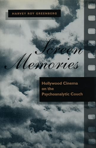 Screen Memories: Hollywood Cinema on the Psychoanalytic Couch.