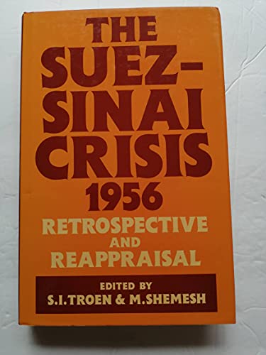 Imagen de archivo de THE SUEZ-SINAI CRISIS 1956: Retrospective and Reappraisal a la venta por Russ States