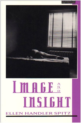 Imagen de archivo de Image and Insight: Essays in Psychoanalysis and the Arts (Psychoanalysis & Culture S) a la venta por Midtown Scholar Bookstore