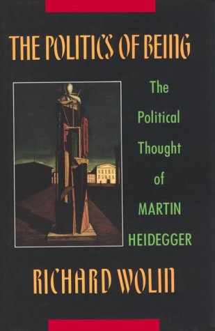 Beispielbild fr The Politics of Being: The Political Thought of Martin Heidegger zum Verkauf von Books From California