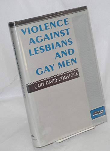 9780231073301: Violence against Lesbians and Gay Men