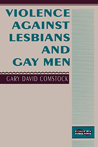 Stock image for Violence Against Lesbians and Gay Men (Between Men-Between Women: Lesbian and Gay Studies) for sale by WorldofBooks
