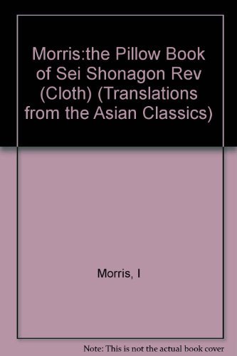 Beispielbild fr The Pillow Book of Sei Shonagon (TRANSLATIONS FROM THE ASIAN CLASSICS) zum Verkauf von SecondSale