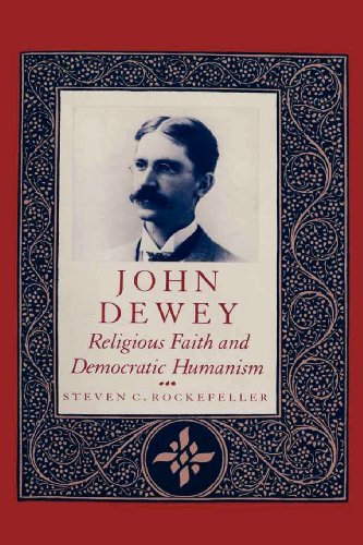 John Dewey: Religious Faith and Democratic Humanism