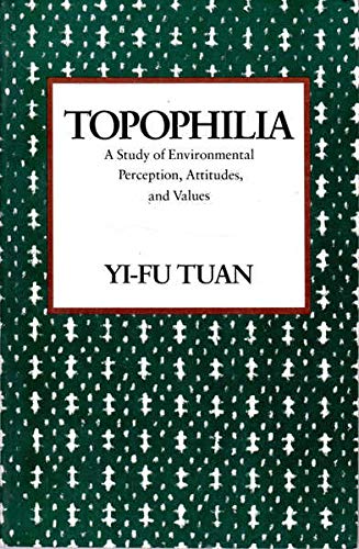 9780231073943: Topophilia: A Study of Environmental Perception, Attitudes, and Values : With a New Preface by the Author