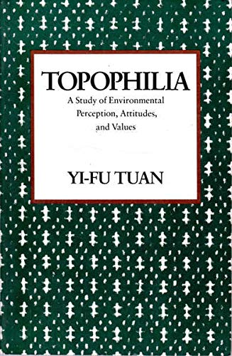 9780231073943: Topophilia a Study of Environmental Perception Attitudes & Values