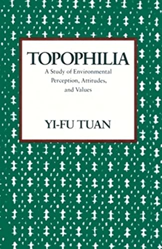 Stock image for Topophilia: A Study of Environmental Perception, Attitudes, and Values for sale by HPB-Red