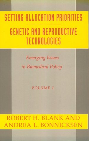 Emerging Issues in Biomedical Policy: An Annual Review, Volume 1 / I : Setting Allocation Priorit...