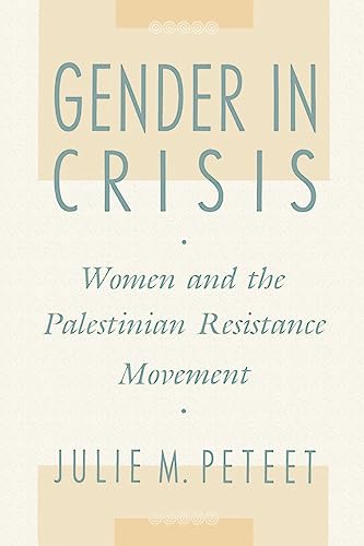 9780231074476: Gender in Crisis: Women and the Palestinian Resistance Movement