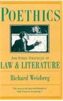 Poethics and Other Strategies of Law and Literature - Richard Weisberg