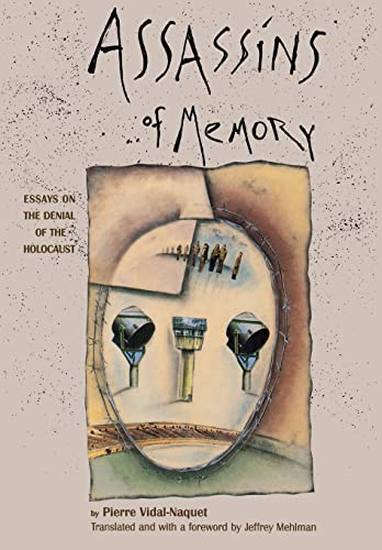 Beispielbild fr Assassins of Memory: Essays on the Denial of the Holocaust (European Perspectives: A Series in Social Thought and Cultural Criticism) zum Verkauf von BooksRun