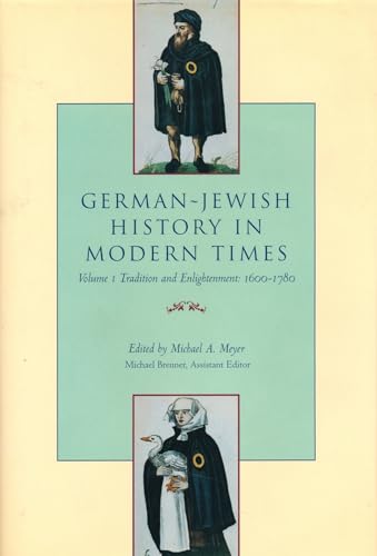 German-Jewish History in Modern Times, volume 1: Tradition and Enlightenment, 1600-1780