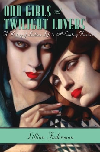 Beispielbild fr Odd Girls and Twilight Lovers: A History of Lesbian Life in Twentieth-Century America zum Verkauf von Books From California