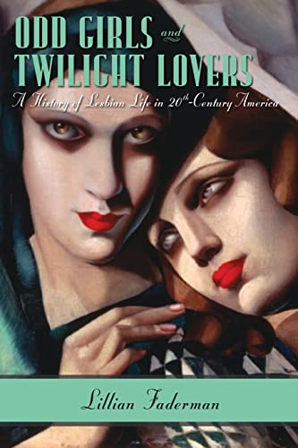 9780231074896: Odd Girls and Twilight Lovers – A History of Lesbian Life in Twentieth–Century America