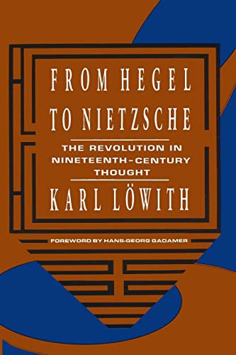 Imagen de archivo de From Hegel to Nietzsche the Revolution in 19th Century Thought (Paper) a la venta por Revaluation Books