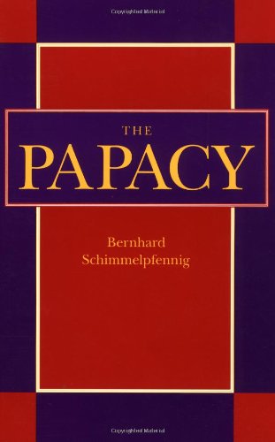 The Papacy - Schimmelpfennig, Bernhard