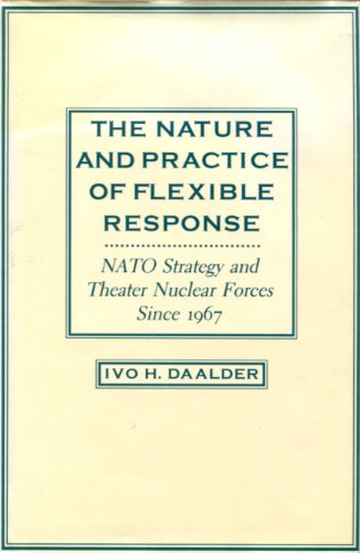 9780231075206: The Nature and Practice of Flexible Response: NATO Strategy and Theater Nuclear Forces Since 1967