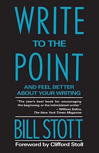 9780231075497: Write to the Point: And Feel Better About Your Writing